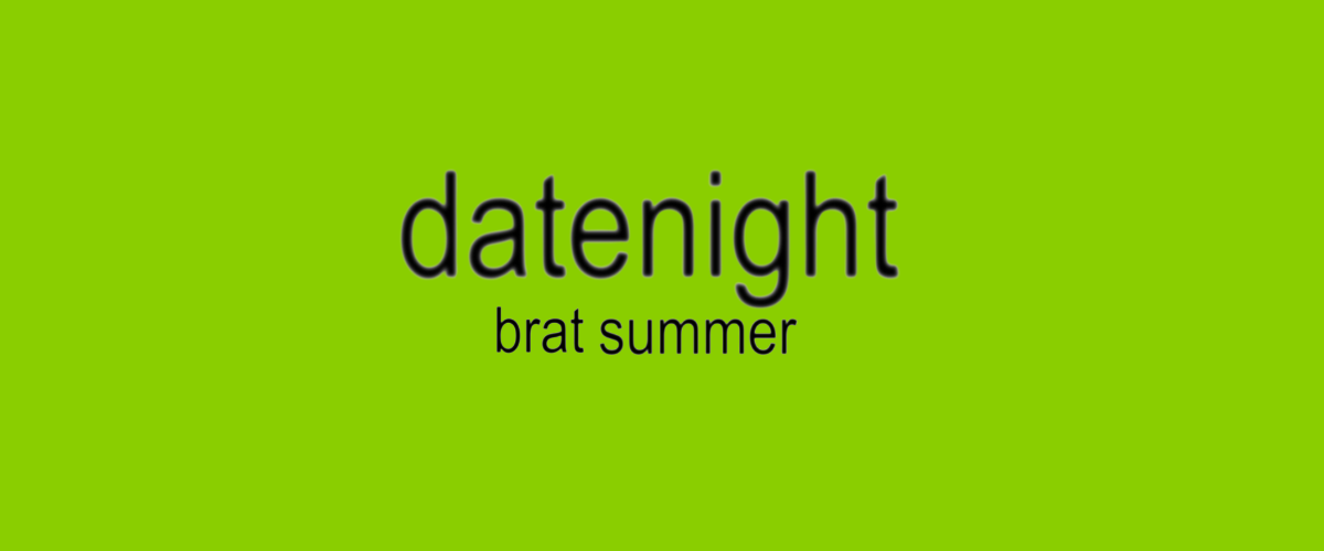 Datenight Brat Summer